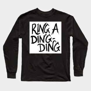 Ring a Ding Ding 2 Long Sleeve T-Shirt